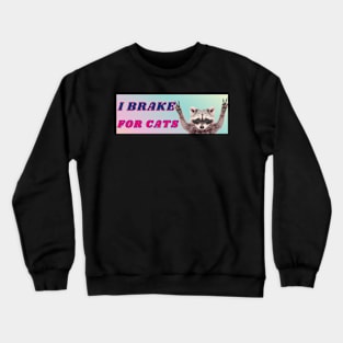 possum sticker - i brake for cats funny gen z meme bumper sticker, funny opossum Crewneck Sweatshirt